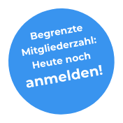 Begrenzte Mitgliederzahl: Heute noch anmelden!